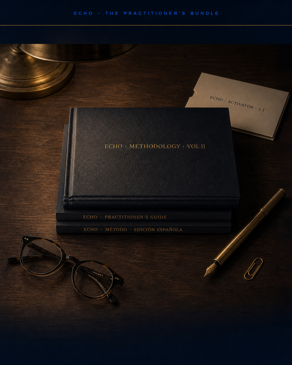 The Practitioner's Bundle, leather-bound ECHO Methodology volume, Practitioner's Guide, Método (Edición Española), the ECHO Activator card, fountain pen, and reading glasses on a dark walnut desk.